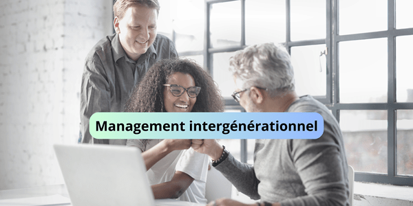Management intergénérationnel Management intergénérationnel