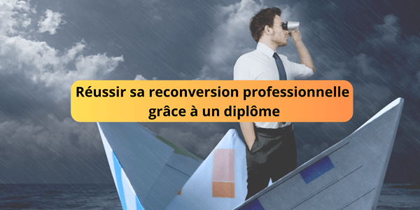 Réussir sa reconversion grâce à un diplôme