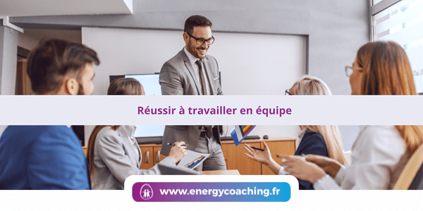 Réussir à travailler en équipe Réussir à travailler en équipe