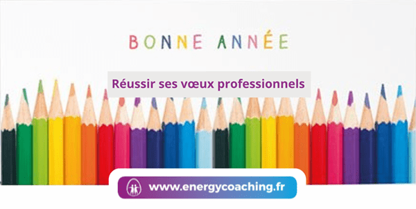 Réussir ses vœux professionnels Réussir ses vœux professionnels