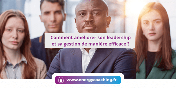 Comment améliorer son leadership ?