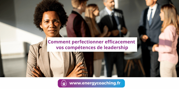 Comment perfectionner vos compétences de leadership ? Comment perfectionner vos compétences de leadership ?