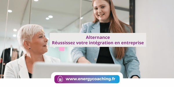 Alternance Réussissez votre intégration en entreprise