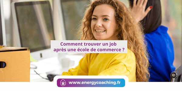 Comment trouver un job après une école de commerce ? Comment trouver un job après une école de commerce ?