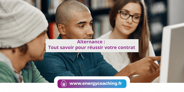 Alternance : Tout savoir pour réussir votre contrat