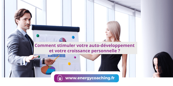 Comment stimuler votre auto-développement ? Comment stimuler votre auto-développement ?
