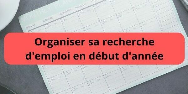 Organiser sa recherche d’emploi en début d’année
