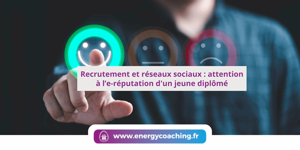 Attention à l’e-reputation d’un jeune diplômé