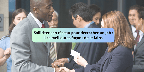 Solliciter son réseau pour décrocher un job