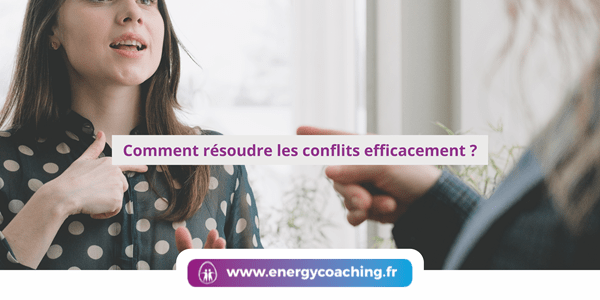 Comment résoudre les conflits efficacement ?