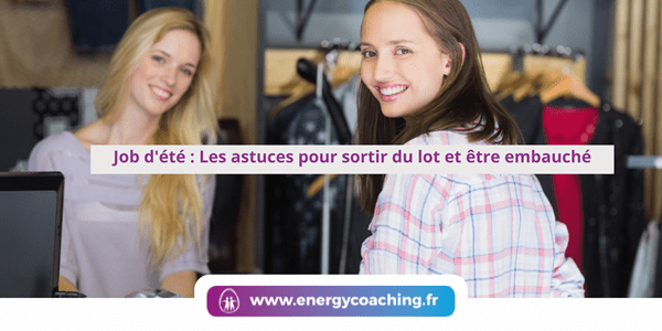 Job d’été : Les astuces pour être embauché