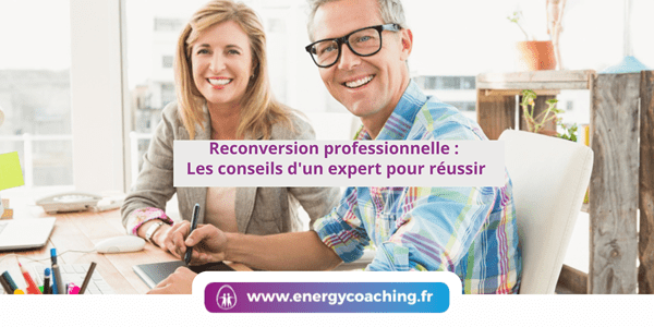 Reconversion professionnelle Les conseils pour réussir
