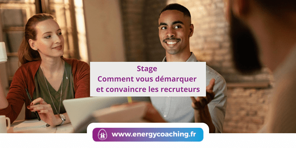 Stage Comment convaincre les recruteurs