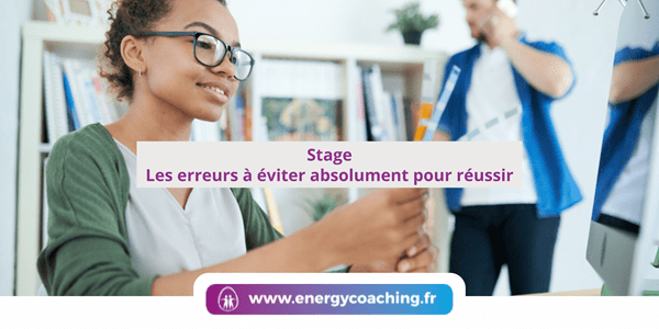 Stage Les erreurs à éviter pour réussir