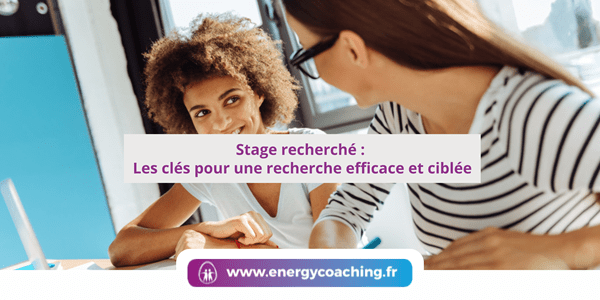 Stage : Les clés pour une recherche efficace et ciblée