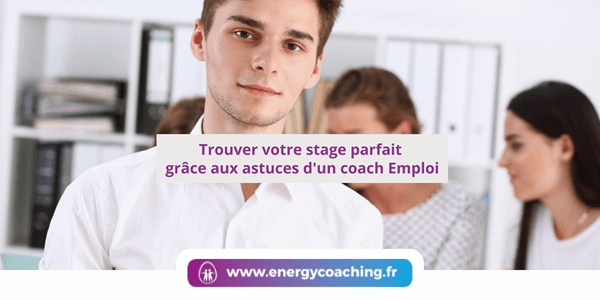 Trouver votre stage grâce aux astuces d’un coach Emploi