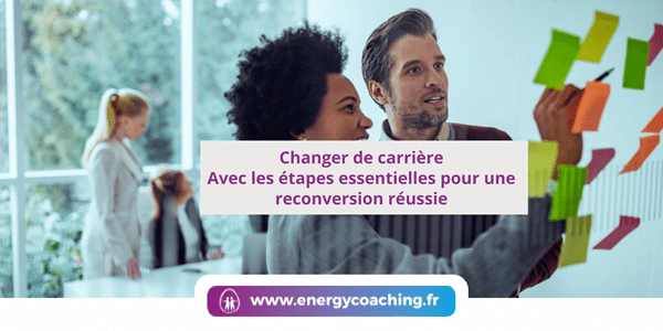 Changer de carrière pour une reconversion réussie