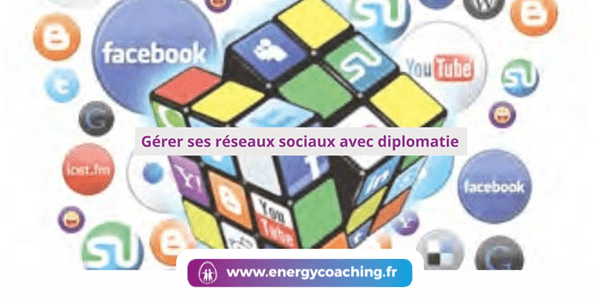 Gérer ses réseaux sociaux avec diplomatie