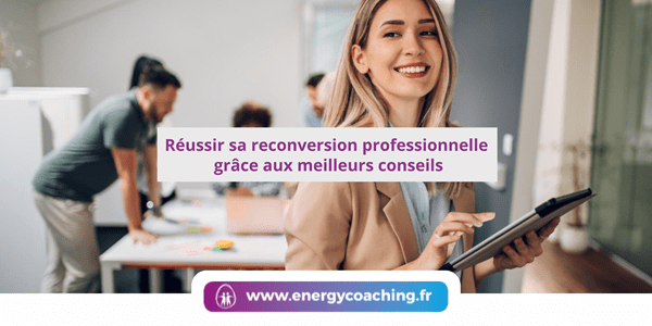 Réussir sa reconversion professionnelle