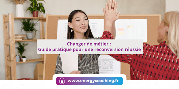 Changer de métier pour une reconversion réussie