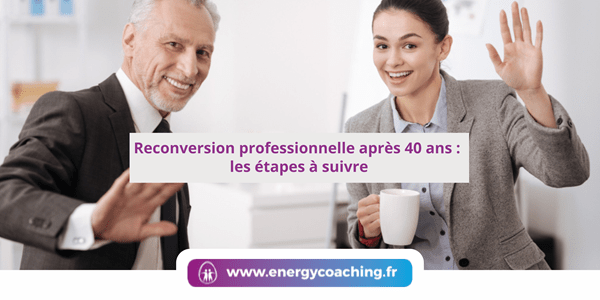 Reconversion professionnelle après 40 ans