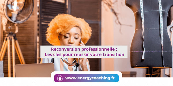 Reconversion professionnelle pour réussir votre transition