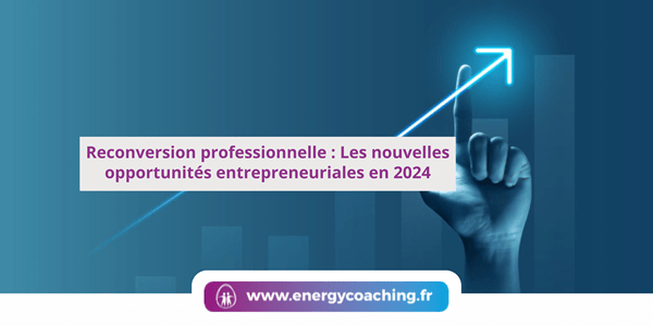 Reconversion grâce à des opportunités entrepreneuriales