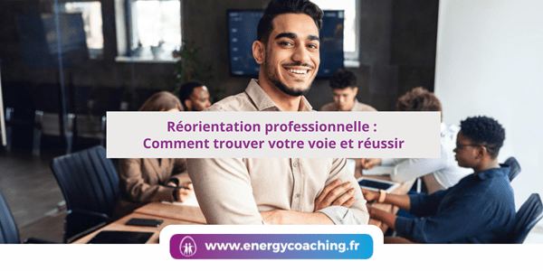 Réorientation professionnelle trouver votre voie et réussir