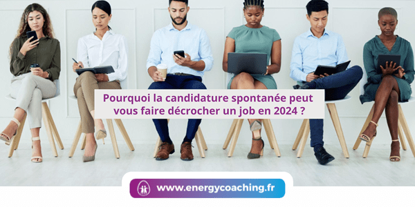 Pourquoi la candidature spontanée pour décrocher un job ?
