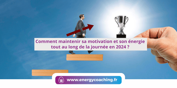Comment maintenir sa motivation la journée ?
