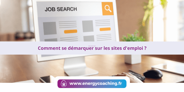 Comment se démarquer sur les sites d’emploi ?