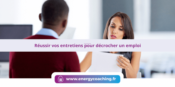 Réussir vos entretiens pour décrocher un emploi