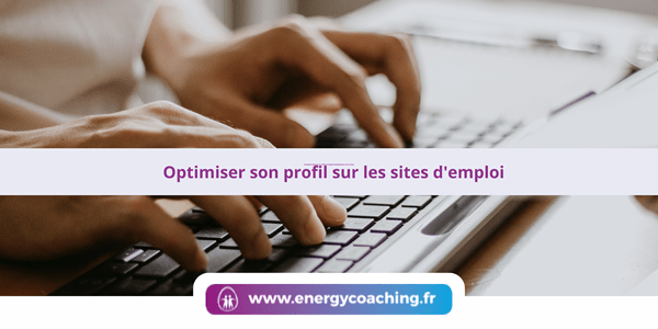 Optimiser son profil sur les sites d’emploi