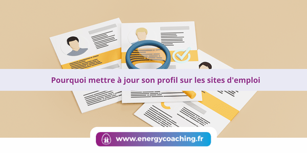 Pourquoi mettre à jour son profil sur les sites d’emploi