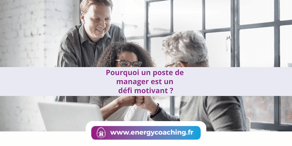 Pourquoi un poste de manager est un défi motivant ?