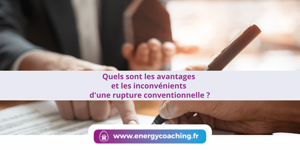 Avantages et inconvénients d’une rupture conventionnelle