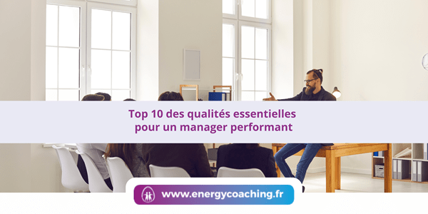 Top 10 des qualités essentielles pour un manager performant