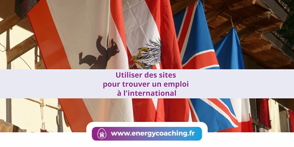 Utiliser des sites pour trouver un emploi à l’international