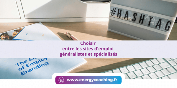 Choisir entre les sites d’emploi généralistes et spécialisés