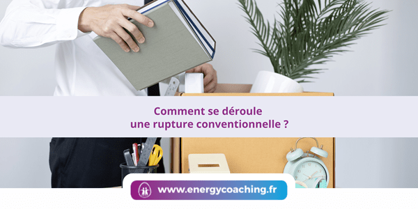 Comment se déroule une rupture conventionnelle ?