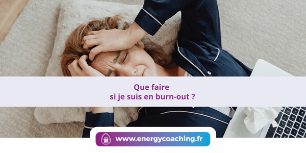 Que faire si je suis en burn-out ?