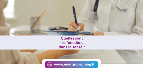 Quelles sont les fonctions dans la santé ?