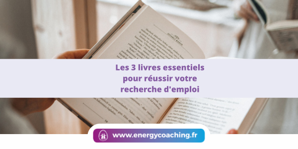 Les 3 livres pour réussir votre recherche d’emploi