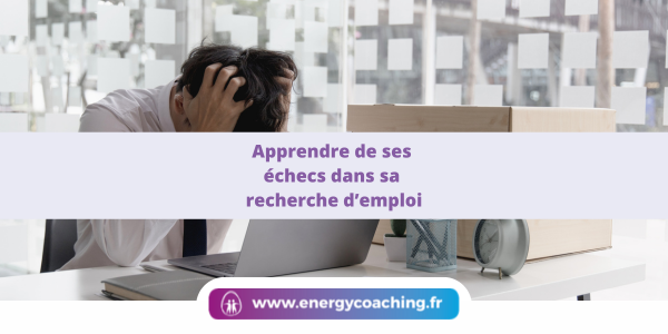 Apprendre de ses échecs dans sa recherche d’emploi